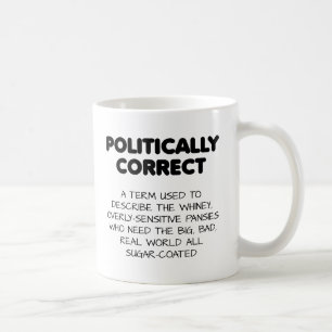 Politically Correct Funny Mug