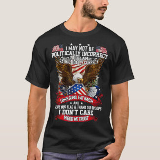 Politically Incorrect God Bless America  T-Shirt