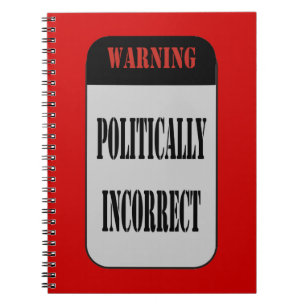Politically Incorrect Notebook