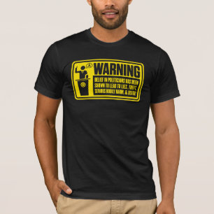 Politician Warning Shirt
