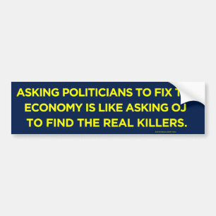 Politicians Fixining the Economy Bumper Sticker