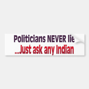 Politicians Never Lie Bumper Sticker