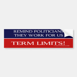 Politicians Work For Us - Bumper Bumper Sticker