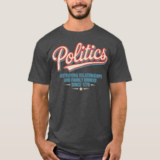 Politics (2) T-Shirt