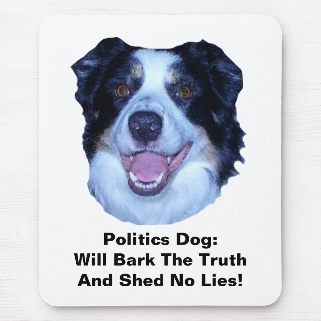Politics Border Collie Bark The Truth Mouse Pad (Front)