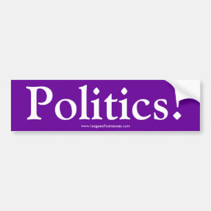"Politics" bumper sticker