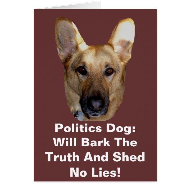 Politics German Shepherd Dog Will Bark The Truth (Front)