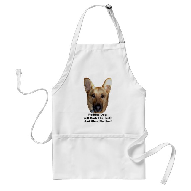 Politics German Shepherd Dog Will Bark The Truth Standard Apron (Front)