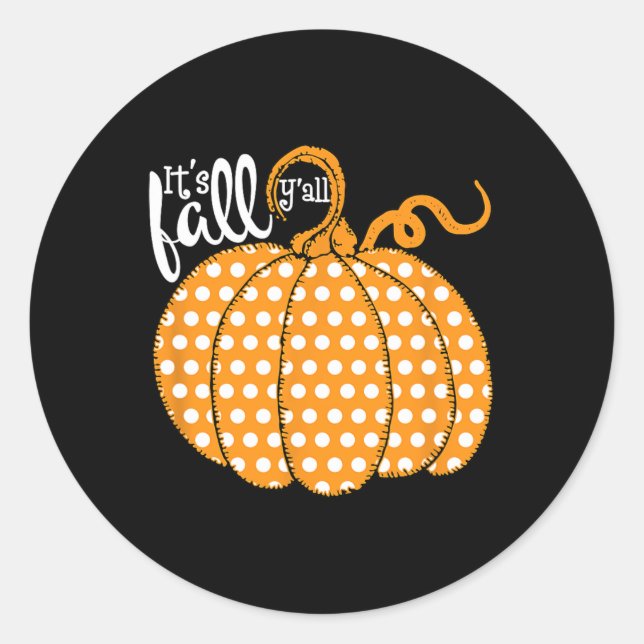 Polka Dot Pumpkin Happy Fall - Its Fall Yall South Classic Round Sticker (Front)