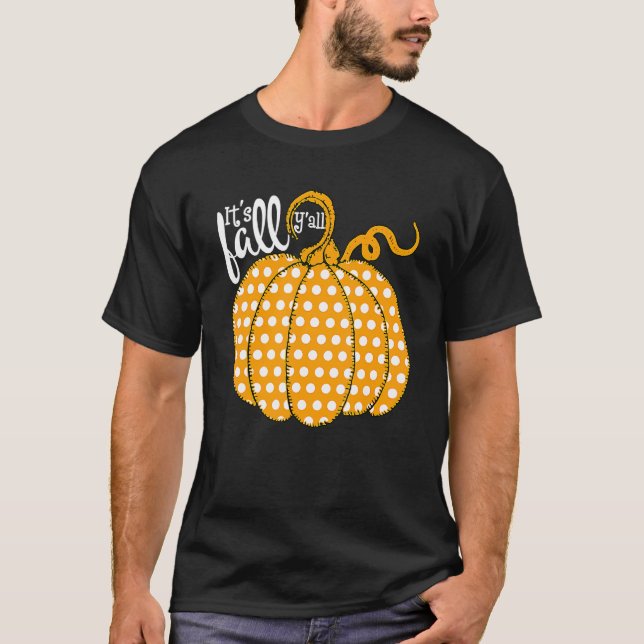 Polka Dot Pumpkin Happy Fall Its Fall Yall Souther T-Shirt (Front)