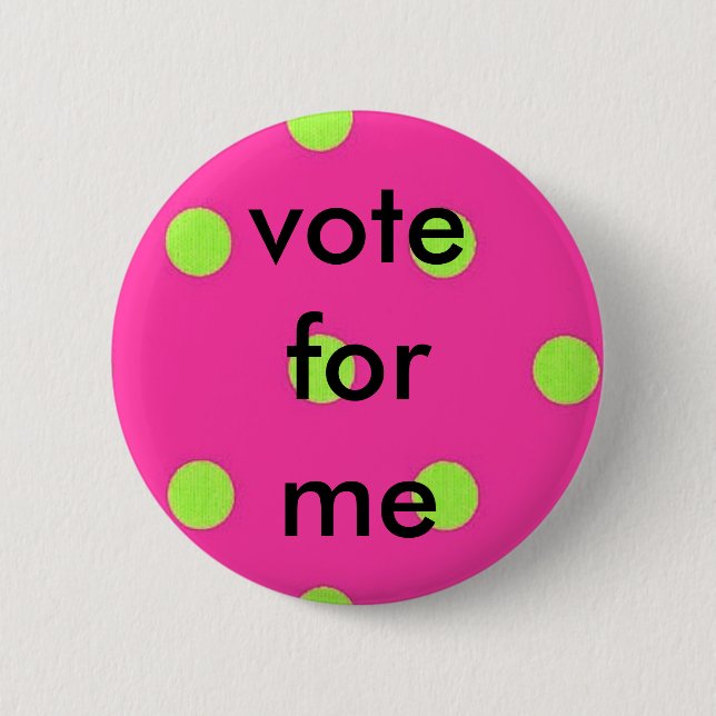 polka dots, vote for me 6 cm round badge (Front)