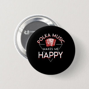 Polka Music Makes Me Happy Polka Music 6 Cm Round Badge