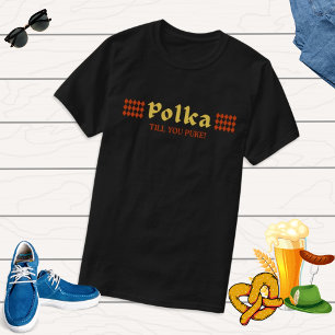 Polka Till You Puke Tee for Oktoberfest and Party