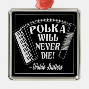 Polka Will Never Die Dresden Fans Metal Ornament