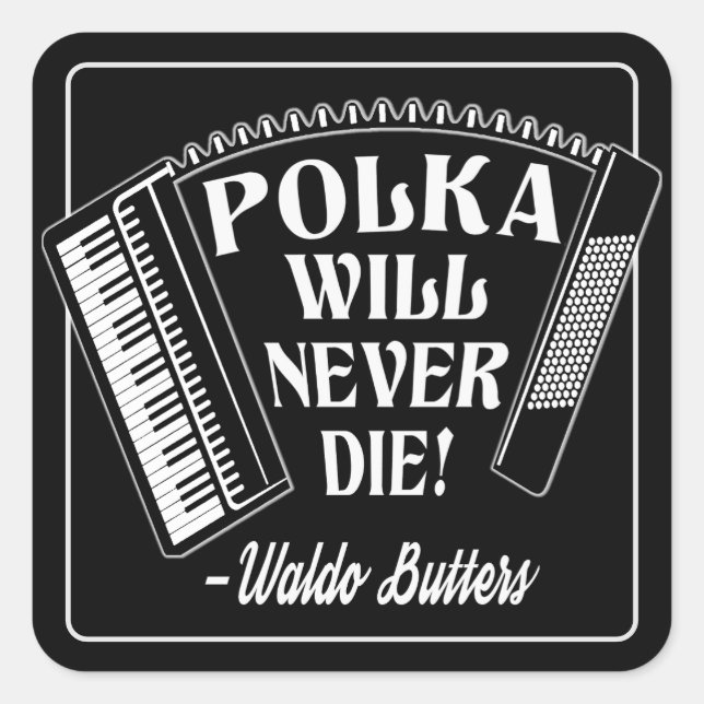 Polka Will Never Die Dresden Fans Square Sticker (Front)