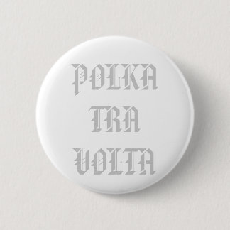 POLKATRAVOLTA 6 CM ROUND BADGE