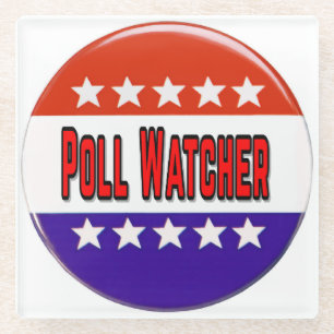 Poll Watcher Glass Coaster