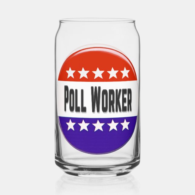 Poll Worker Can Glass (Front)