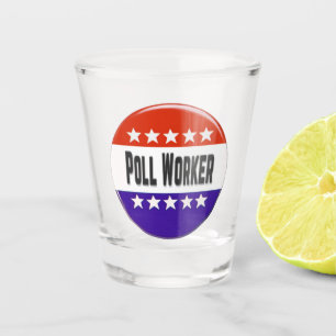 Poll Worker Shot Glass