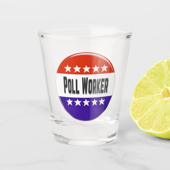Poll Worker Shot Glass (Front)