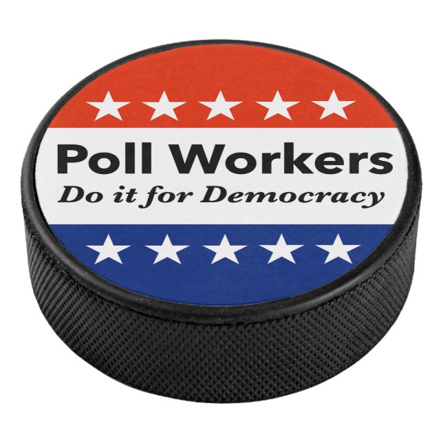 Poll Workers Do It For Democracy Hockey Puck (3/4)