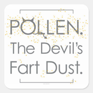 Pollen. The Devil's Fart Dust. Square Sticker