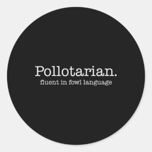 Pollotarian Fluent In Fowl Language Funny Chicken Classic Round Sticker