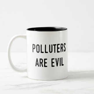Polluters Are Evil: Climate Change Global Warming Two-Tone Coffee Mug