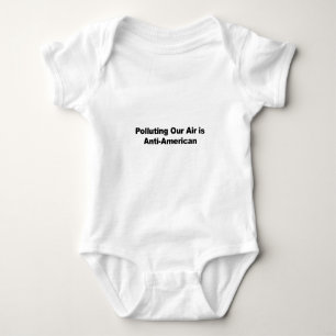 Polluting Our Air is Anti-American Baby Bodysuit