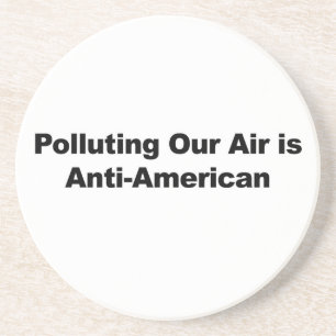 Polluting Our Air is Anti-American Coaster