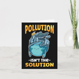 Pollution Isn't The Solution Don't Pollute Our Ear Card