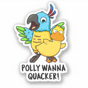 Polly Wanna Quacker Funny Animal Pun 