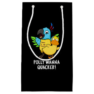 Polly Wanna Quacker Funny Animal Pun  Small Gift Bag