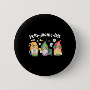 Poly-gnome-ials Gnomes Math Algebra Teacher Back T 6 Cm Round Badge