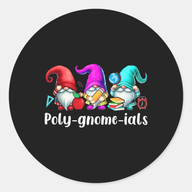 Poly-gnome-ials Three Gnomes Funny Teacher Mathema Classic Round Sticker (Front)