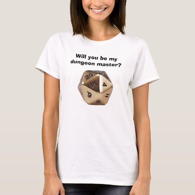 poly_metgold, Will you be my dungeon master? T-Shirt (Front)