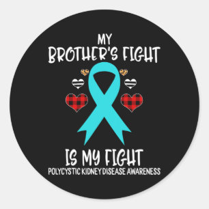 Polycystic Kidney Disease Awareness My Brother's F Classic Round Sticker