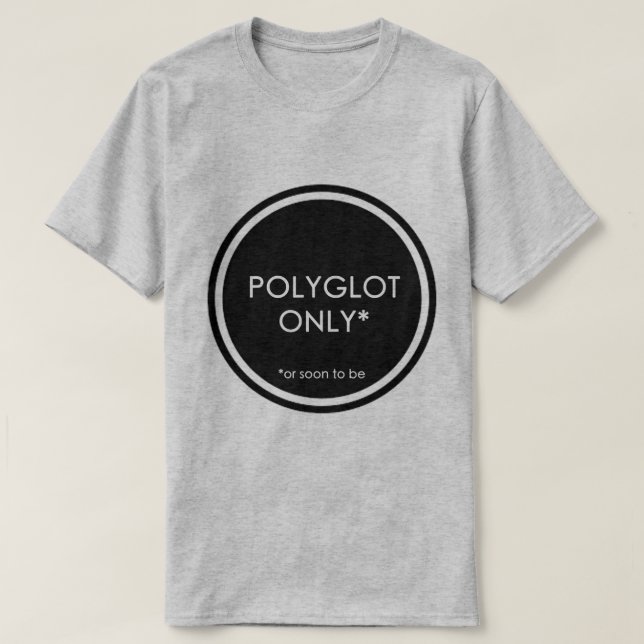 Polyglot Only T-Shirt (Design Front)