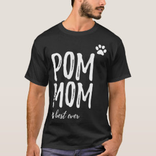 Pom Mum  Funny  for Pomeranian Dog Mum  T-Shirt