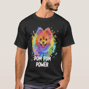 Pom Pom Power  Pomeranian Humour Toy Breed Animal  T-Shirt