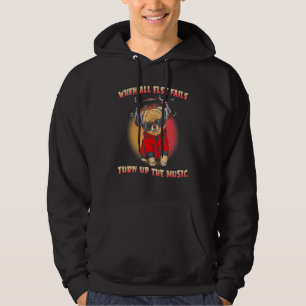 Pomenarian Dog When All Else Fails Turn Up The Mus Hoodie