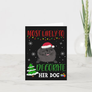 Pomeranian Black Dog Christmas Most Likely To Deco Card