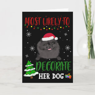 Pomeranian Black Dog Christmas Most Likely To Deco Card