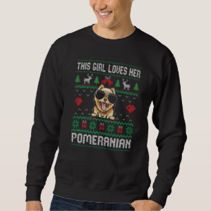 Pomeranian Girl Cool Ugly Christmas for Dog Mom Pr Sweatshirt