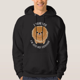 Pomeranian Just Not Listening Hoodie
