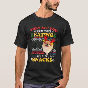 Pomeranian Ugly Xmas Swea They See You re Eating S T-Shirt