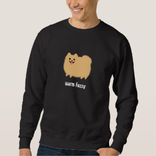 Pomeranian "Warm Fuzzy" Cute Dog with Custom Text Sweatshirt