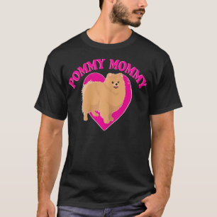 Pommy Mummy Pomeranian Lovers and Pom Moms Canine T-Shirt