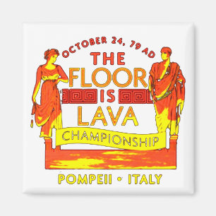 Pompeii Floor is Lava Championship Magnet