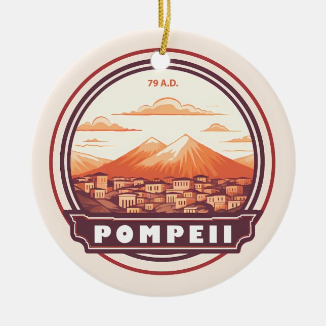 Pompeii Ruins Italy Travel Art Badge Ceramic Ornament (Front)